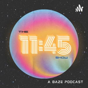 The 11:45 Podcast