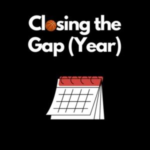 Closing the Gap (Year)