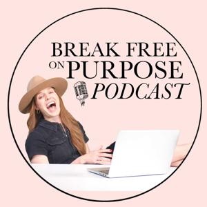 Break Free On Purpose