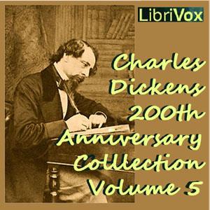 Charles Dickens 200th Anniversary Collection Vol. 5 by Charles Dickens (1812 - 1870)