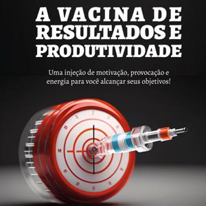 Vacina de Resultados e Produtividade