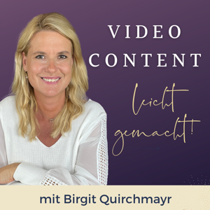 Videomarketing für Selbstständige | Birgit Quirchmayr