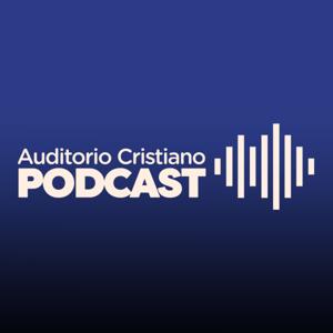Auditorio Cristiano Podcast