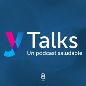 Y Talks - Un Podcast Saludable