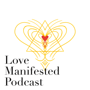 Love Manifested Podcast