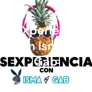 SEXperiencia con Isma & Gab
