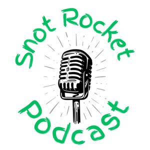 Snot Rocket Podcast