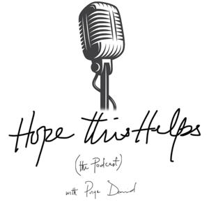 Hope this Helps - The Podcast