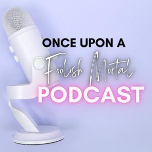 Once Upon a Foolish Mortal