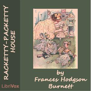 Racketty-Packetty House and other stories by Frances Hodgson Burnett (1849 - 1924)