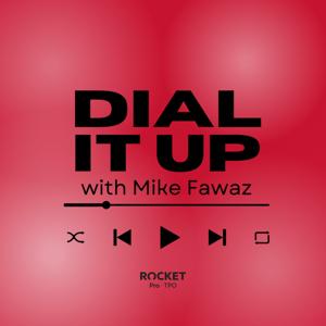 Dial it Up with Mike Fawaz