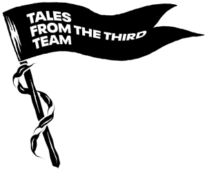 Tales From the Third Team.