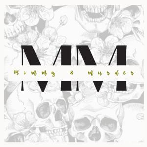 Mommy and Murder