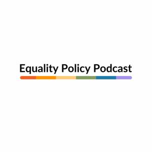 Equality Policy Podcast