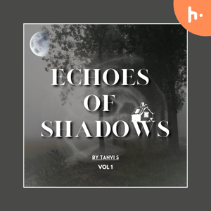 Echoes of Shadows