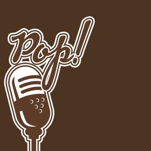 Pop! Podcast