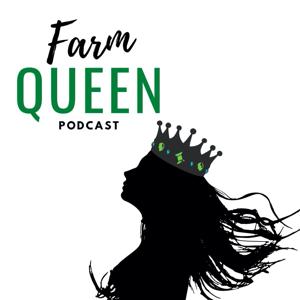 Farm Queen Podcast