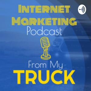 Internet Marketing Podcast From My Truck