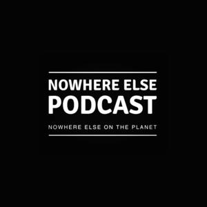 Nowhere Else Podcast
