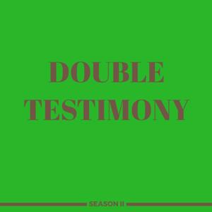 Double Testimony