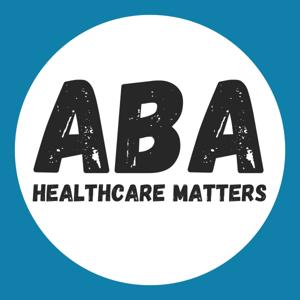 ABA Healthcare Matters