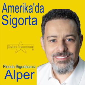 Amerika'da Sigorta | Florida Sigortacınız Alper | www.BeharInsurance.com | 954-980-4000