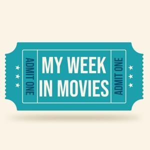 My Week In Movies
