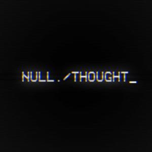 NULL THOUGHT