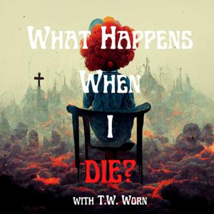 What Happens When I Die?