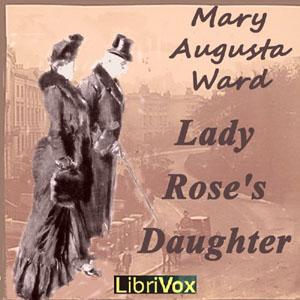 Lady Rose's Daughter by Mary Augusta Ward (1851 - 1920)