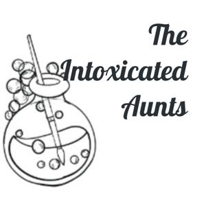 The Intoxicated Aunts