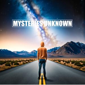 Mysteries Unknown