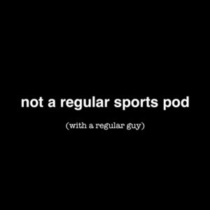 not a regular sports pod (with a regular guy)