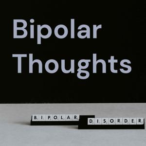 Bipolar Thoughts