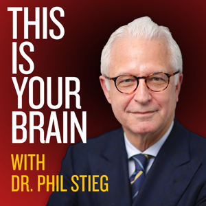 This Is Your Brain With Dr. Phil Stieg