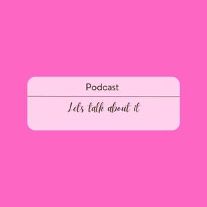 Let's Talk About It