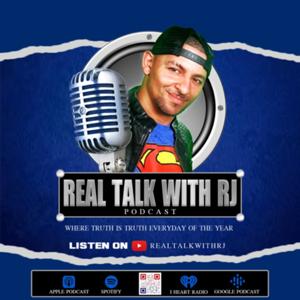 REAL TALK WITH RJ
