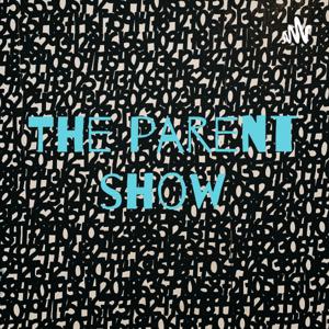 The parent show