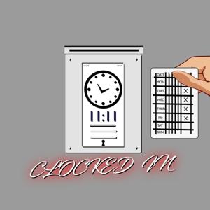 Clocked In Podcast