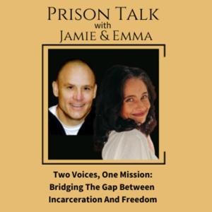 Prison Talk with Jamie & Emma