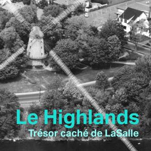 Le Highlands, trésor caché de LaSalle