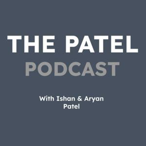 The Patel Podcast