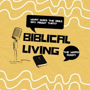 The Biblical Living Podcast