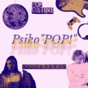 Psiko"POP!"