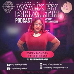 Walk By P.H.A.I.T.H with Lady Tiffany Nicole