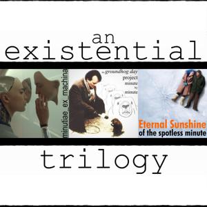 EX3 - an existential trilogy