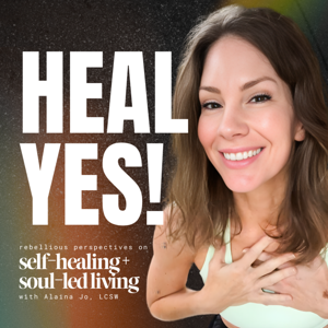 Heal Yes! | Rebellious Perspectives on Self-Healing + Soul-Led Living