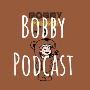 Bobby Podcast