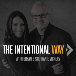 The Intentional Way with Bryan and Stephanie Vignery