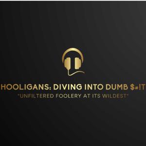 Hooligans: diving into dumb $#!T